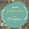 BE MORE SUSTAINABLE ♻️ - Ardemia Design